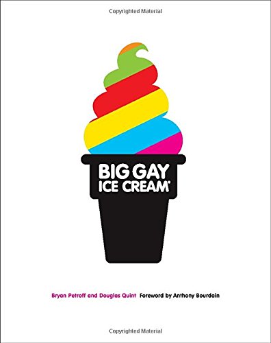 Big Gay Ice Cream: Saucy Stories & Frozen Treats